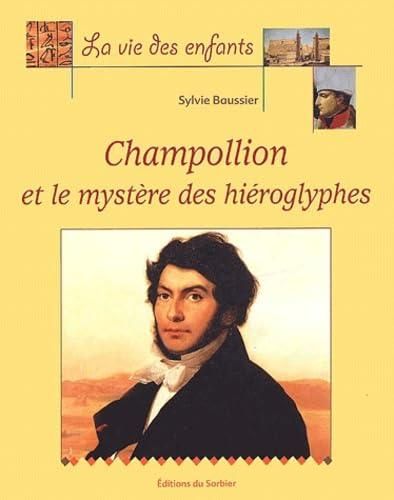 Champollion et le mystère des hiéroglyphes