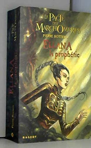 ELLANA LA PROPHETIE / LE PACTE DES MARCHOMBRES T.3