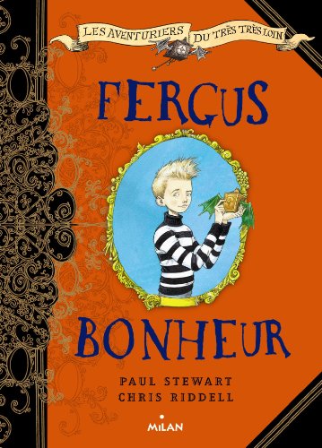 FERGUS BONHEUR / LES AVENTURIERS DU TRÈS TRÈS LOIN T.1