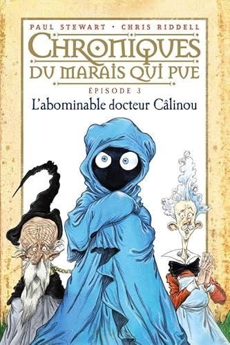 L'Abominable docteur calinou / chroniques du marais qui pue t.3
