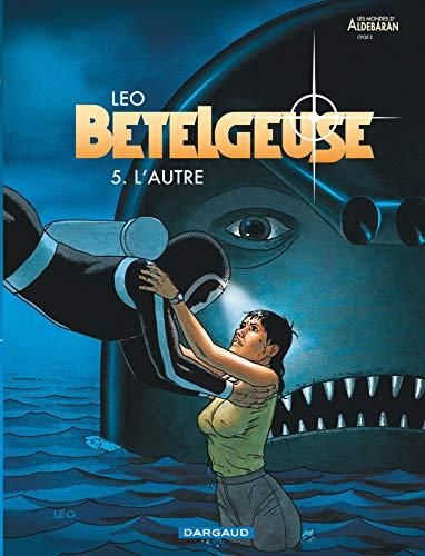 L'Autre / betelgeuse t.5