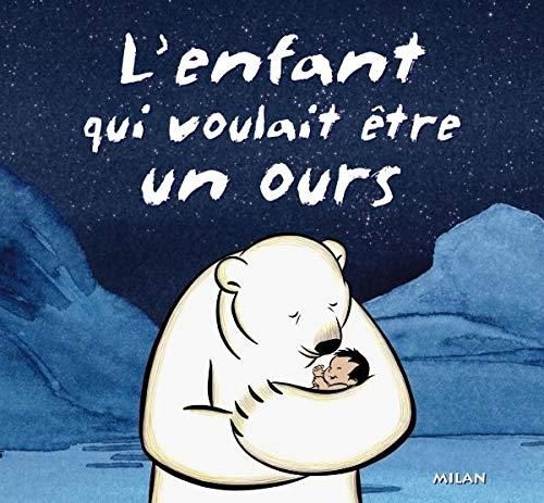 L'Enfant qui voulait etre un ours