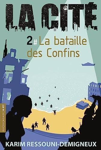 La Bataille des confins / la cité t.2