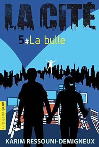 La Bulle / la cité t.5