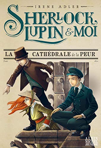 LA CATHÉDRALE DE LA PEUR / SHERLOCK, LUPIN & MOI T.4