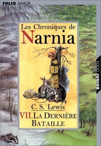 LA DERNIERE BATAILLE / LES CHRONIQUES DE NARNIA T.7