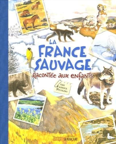 La France sauvage racontee aux enfants
