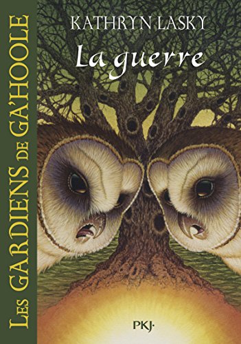 LA GUERRE / LES GARDIENS DE GA'HOOLE T.15