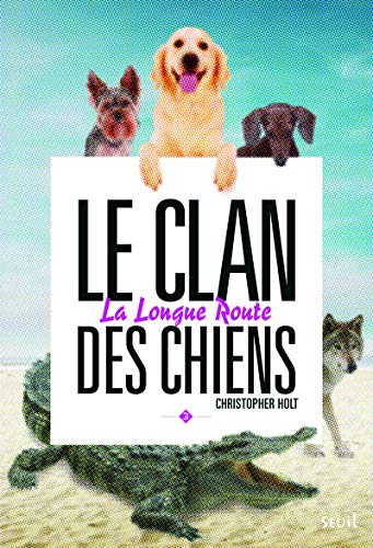 LA LONGUE ROUTE / LE CLAN DES CHIENS T.3