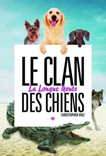 La Longue route / le clan des chiens t.3