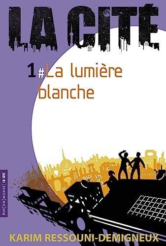La Lumière blanche / la cité t.1