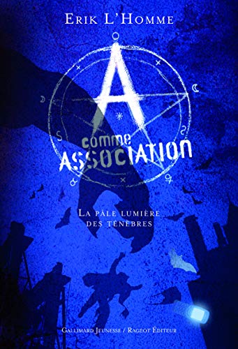 LA PÂLE LUMIÈRE DES TENEBRES / A COMMME ASSOCIATION T.1