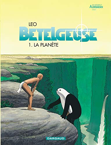LA PLANÈTE / BETELGEUSE T.1