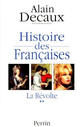 LA RÉVOLTE / HISTOIRE DES FRANÇAISES T.2
