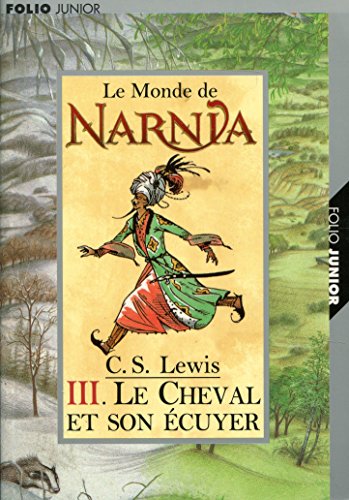 LE CHEVAL ET SON ECUYER / LES CHRONIQUES DE NARNIA T.3
