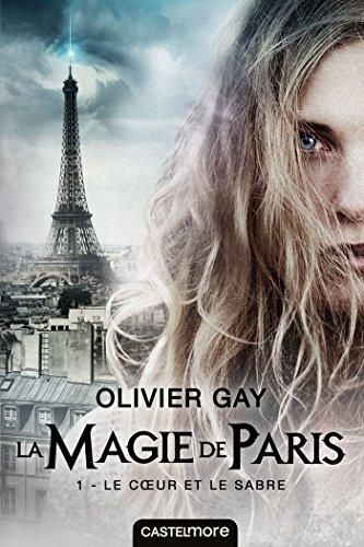 Le Coeur et le sabre / la magie de paris t.1