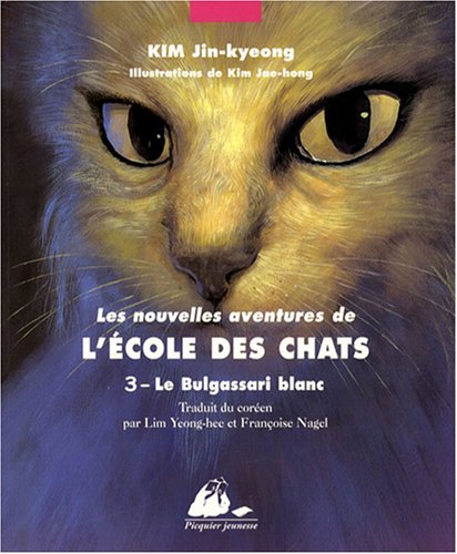 LE BULGASSARI BLANC / LES NOUVELLES AVENTURES DE L'ECOLE DES CHATS T.3 (LE)