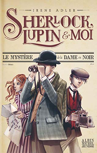 LE MYSTÈRE DE LA DAME EN NOIR / SHERLOCK, LUPIN ET MOI T.1
