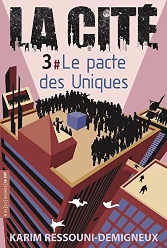 Le Pacte des uniques / la cité t.3 (la)