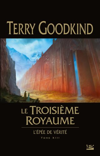 LE TROISIEME ROYAUME / L'EPEE DE VERITE T.13