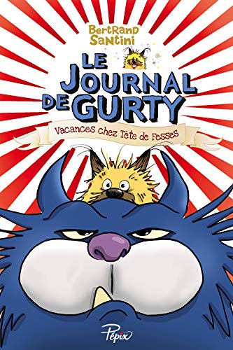 LE VACANCES TÊTE DE DE FESSES / LE JOURNAL DE GURTY T.5
