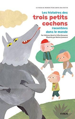Les Histoires des trois petits cochons racontées dans le monde