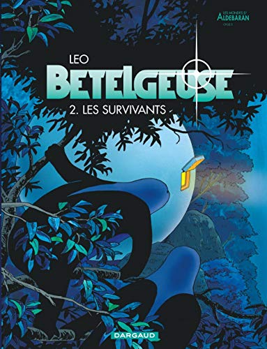 LES SURVIVANTS / BETELGEUSE T.2