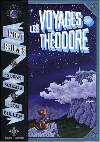 LES VOYAGES DE THÉODORE / LE MONT DES BRUMES T.1