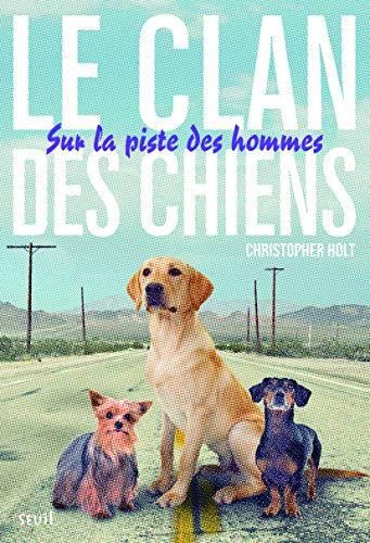 Sur la piste des hommes / le clan des chiens t.1