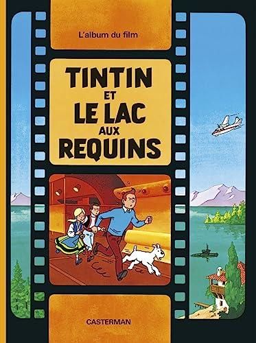 Tintin et le lac aux requins : l'album du film